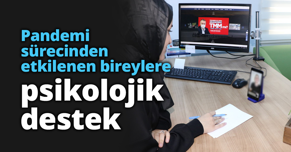 Pandemi sürecinden etkilenen bireylere psikolojik destek