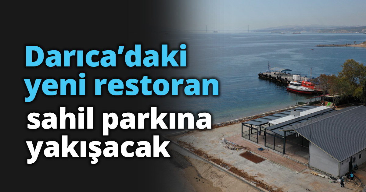 Darıca’daki yeni restoran sahil parkına yakışacak