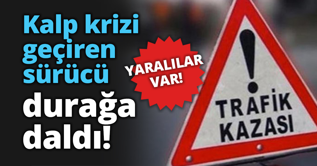 Kalp krizi geçiren sürücü durağa daldı!