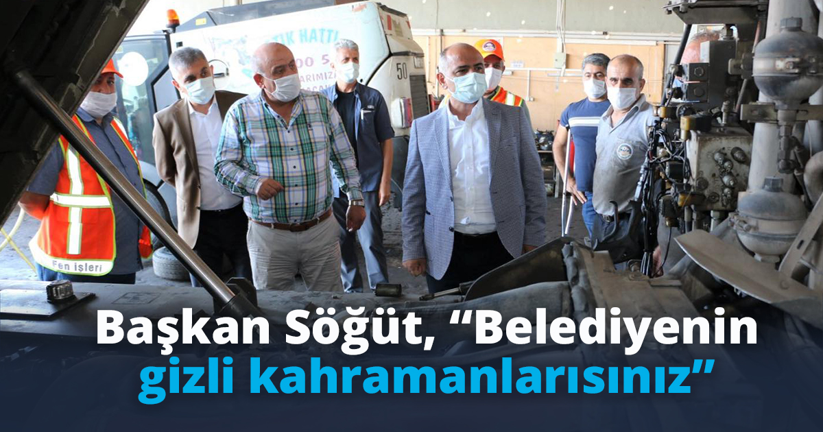 Başkan Söğüt, “Belediyenin gizli kahramanlarısınız”