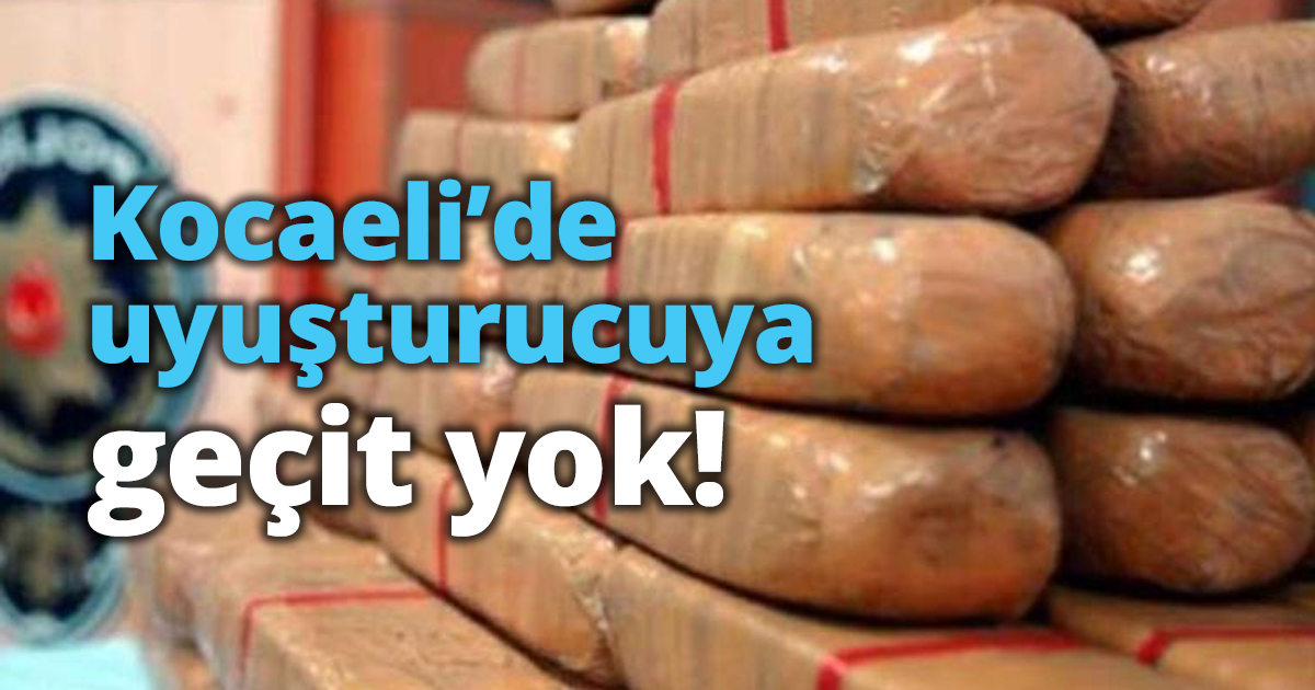 Kocaeli’de uyuşturucuya geçit yok!