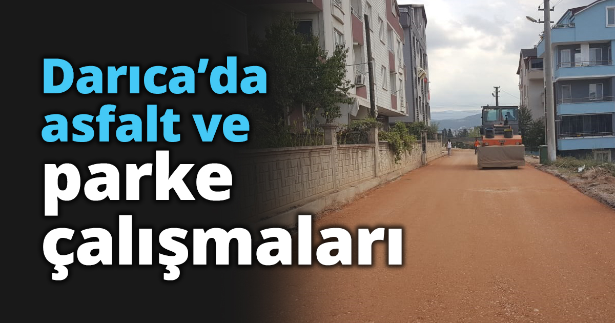 Darıca’da asfalt ve parke çalışmaları