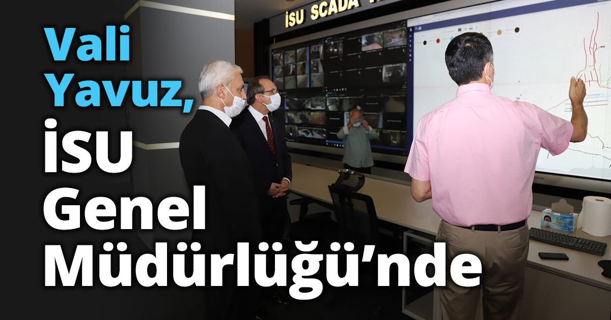 Vali Seddar Yavuz, İSU Genel Müdürlüğü’nde