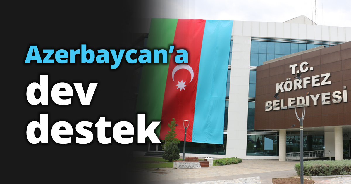 Azerbaycan’a dev destek