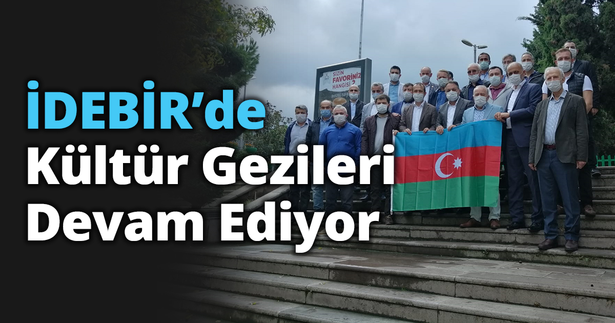İDEBİR’de kültür gezileri devam ediyor