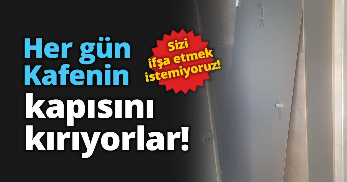 Her gün Kafenin kapısını kırıyorlar!