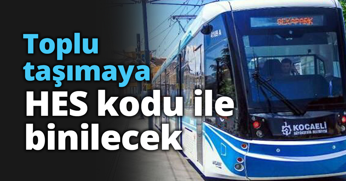 Toplu taşımaya HES kodu ile binilecek