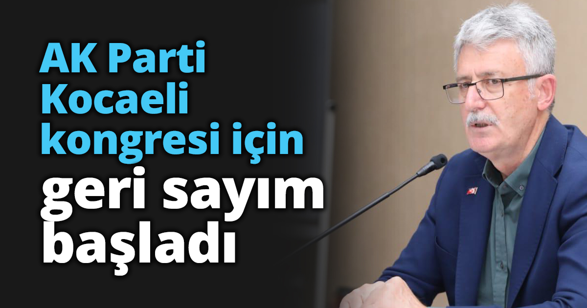 AK Parti Kocaeli kongresi için geri sayım başladı