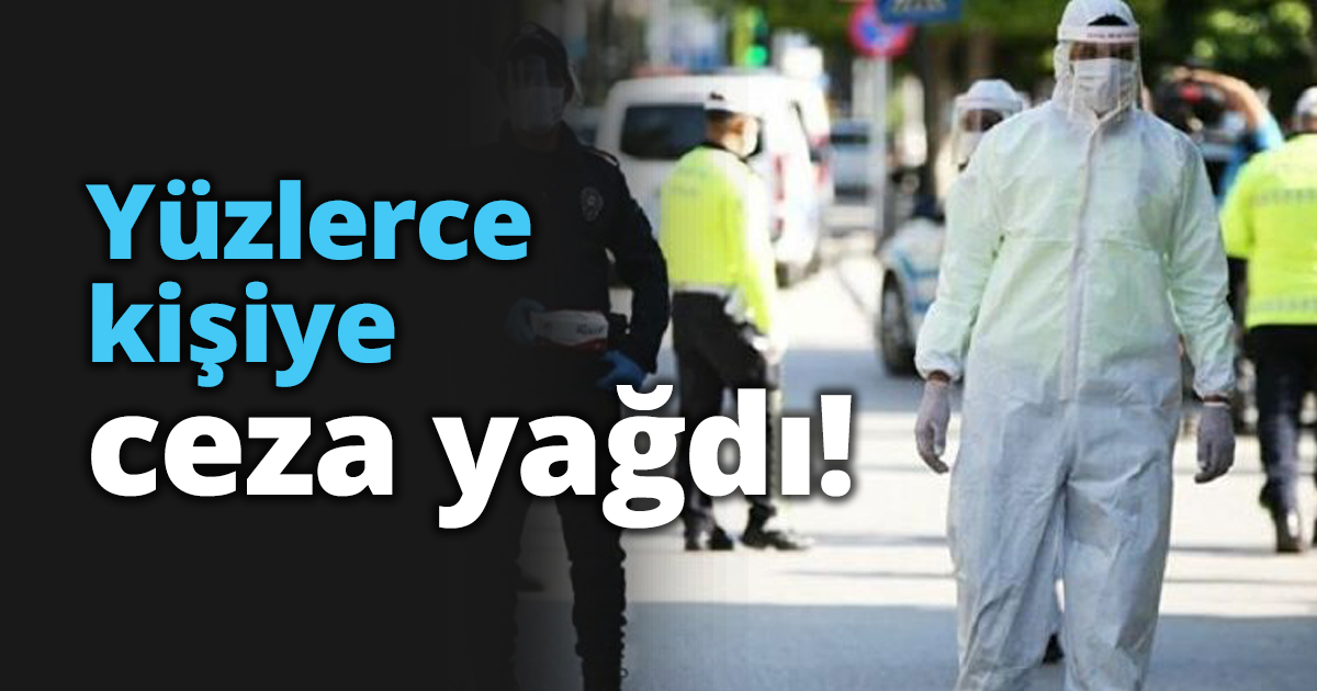 Yüzlerce kişiye ceza yağdı!