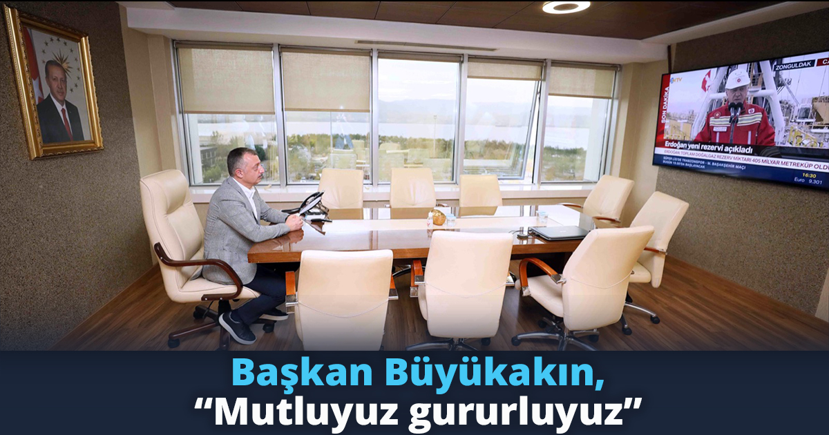 Başkan Büyükakın, “Mutluyuz gururluyuz”