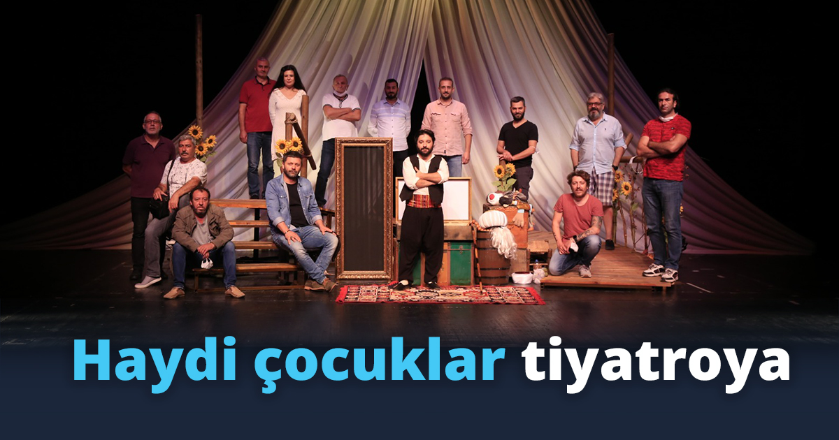 Haydi çocuklar tiyatroya