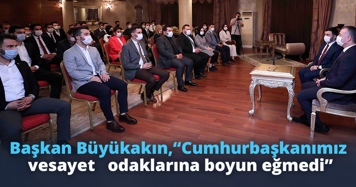 Başkan Büyükakın,  “Cumhurbaşkanımız vesayet   odaklarına boyun eğmedi”