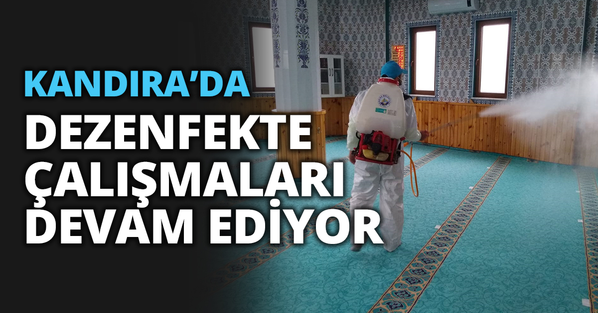 KANDIRA’DA DEZENFEKTE ÇALIŞMALARI DEVAM EDİYOR