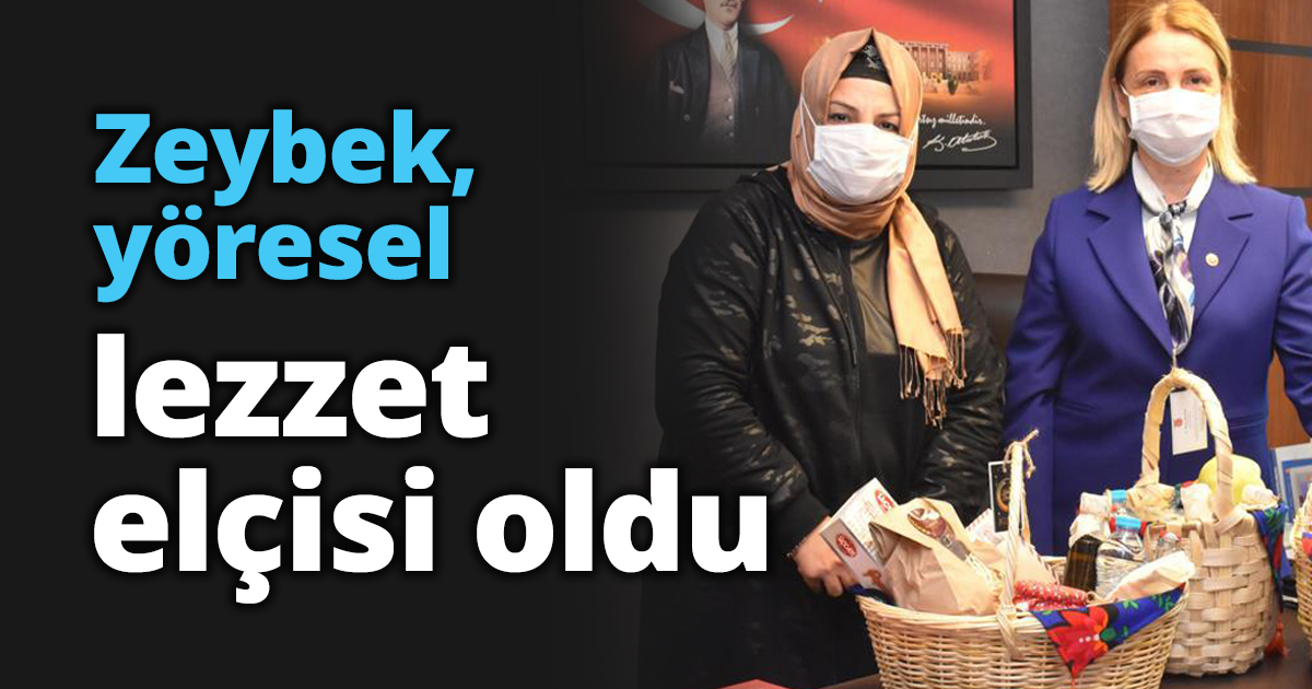 Zeybek, yöresel lezzet elçisi oldu