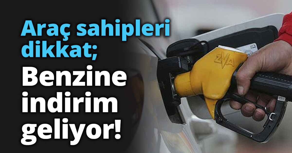Araç sahipleri dikkat; Benzine indirim geliyor!