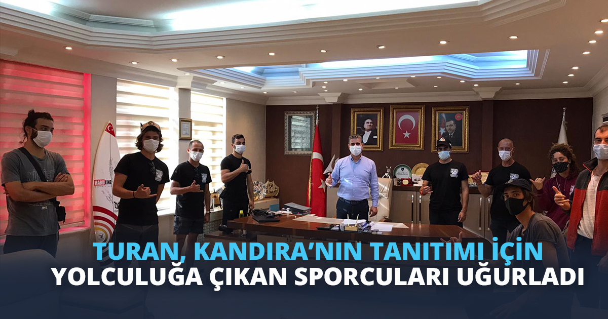 TURAN, KANDIRA’NIN TANITIMI İÇİN YOLCULUĞA ÇIKAN SPORCULARI UĞURLADI