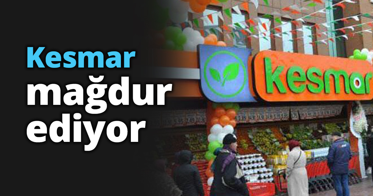 Kesmar mağdur ediyor