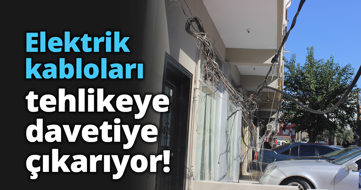 Elektrik kabloları tehlikeye davetiye çıkarıyor!