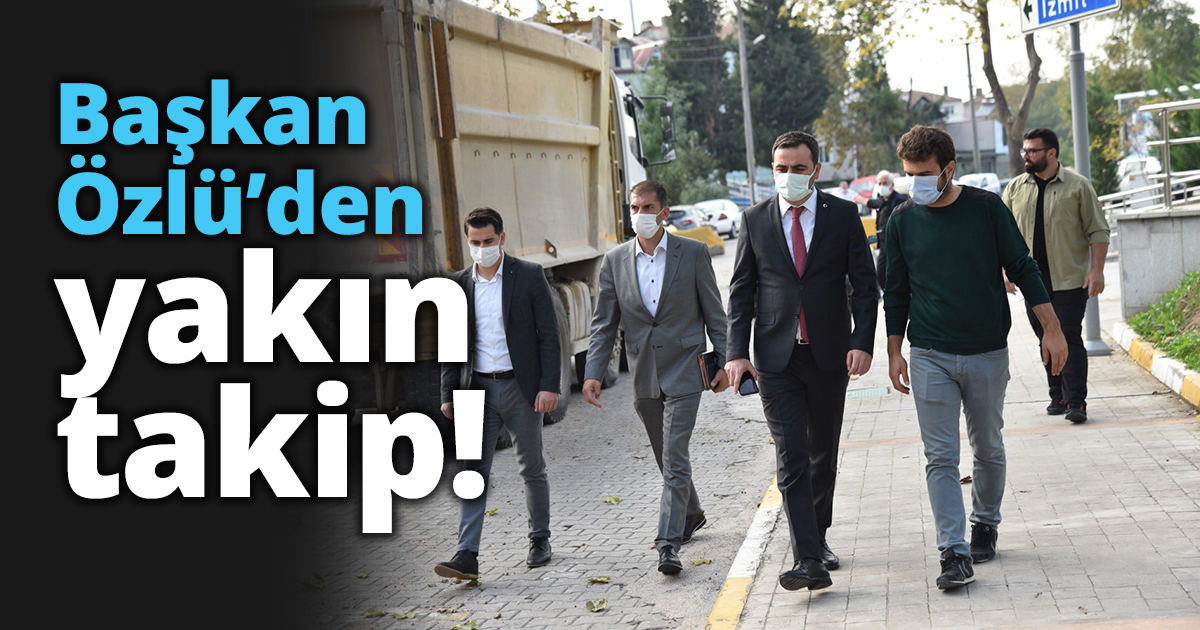 Başkan Özlü İlçedeki Çalışmaları Yakından Takip Ediyor   
