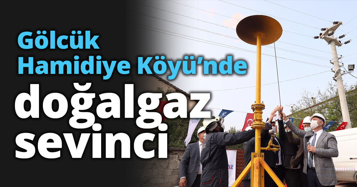 Gölcük Hamidiye Köyü’nde doğalgaz sevinci