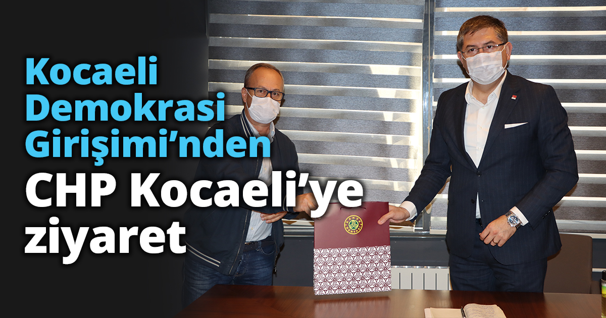 Kocaeli Demokrasi Girişimi’nden CHP Kocaeli’ye ziyaret