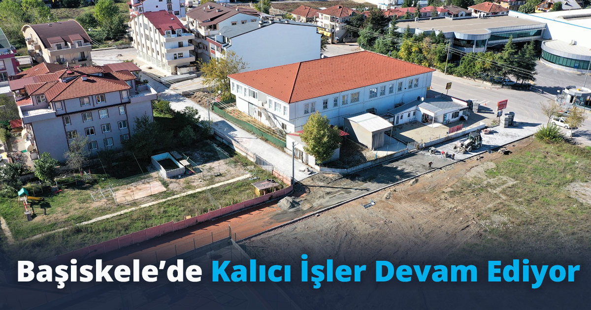  Başiskele’de Kalıcı İşler Devam Ediyor