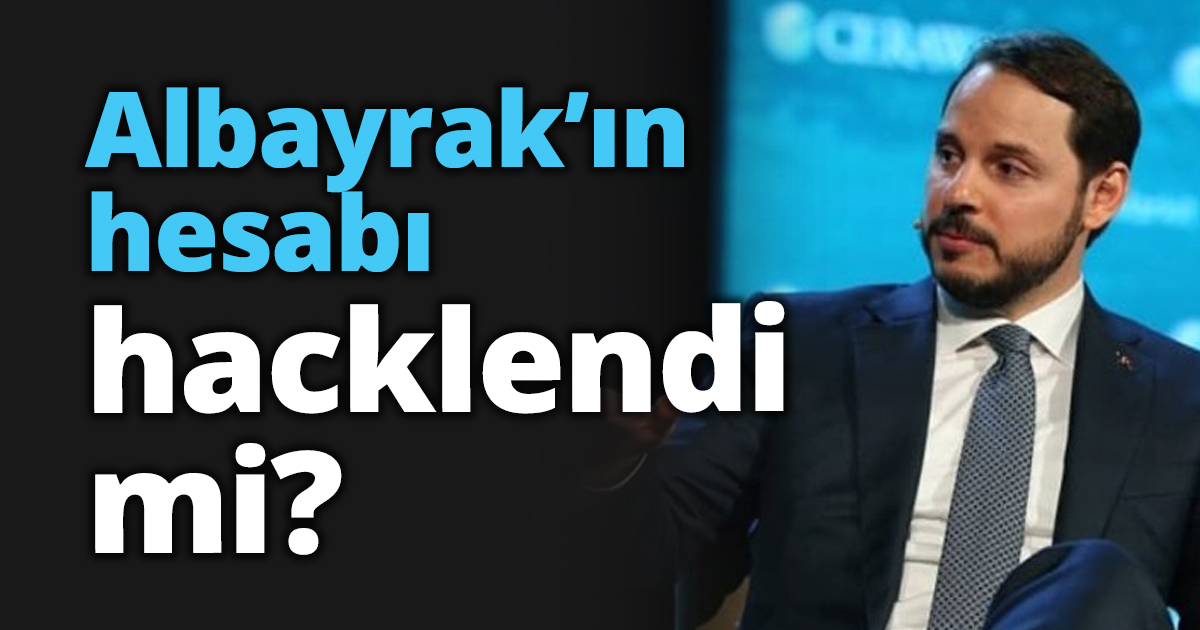 Albayrak’ın hesabı hacklendi mi?
