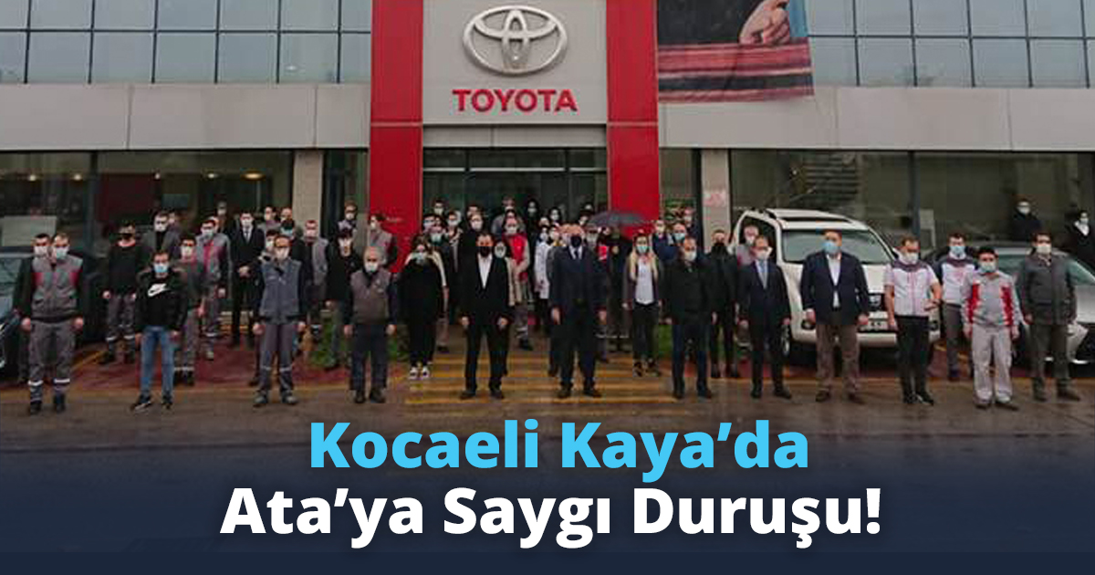 Kocaeli Kaya’da Ata’ya Saygı Duruşu!