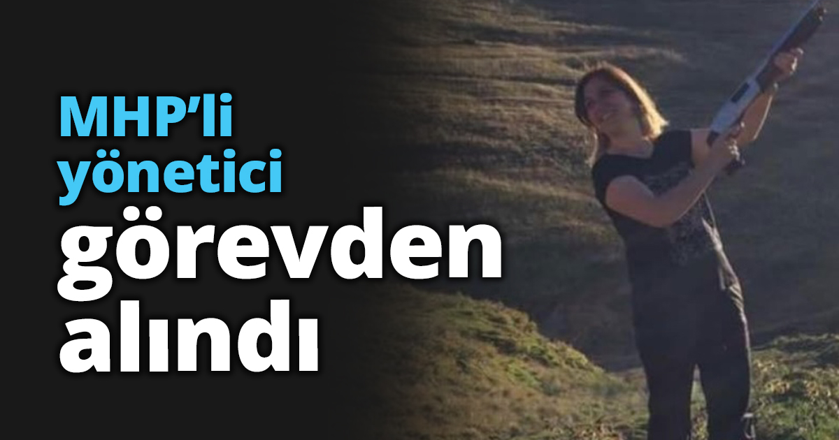 MHP’li yönetici görevden alındı