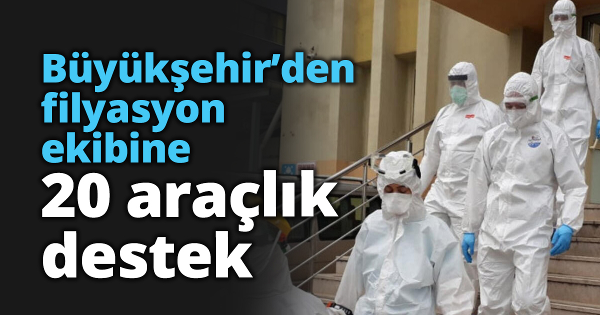 Büyükşehir’den filyasyon ekibine 20 araçlık destek