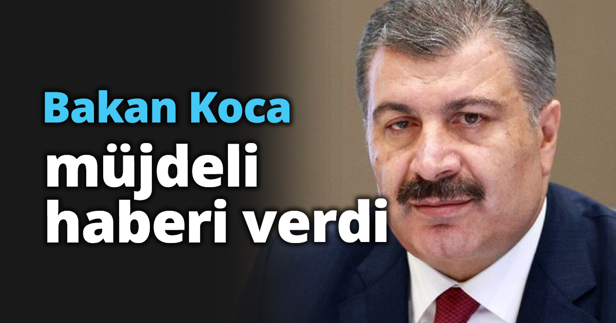 Koca müjdeli haberi verdi