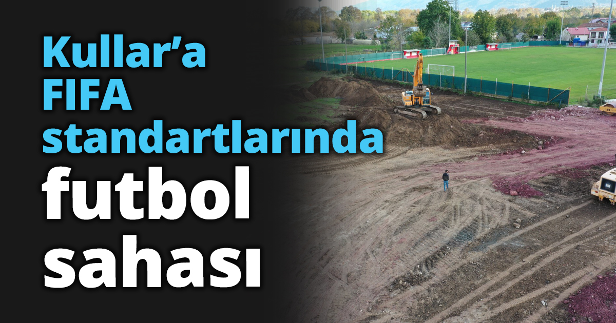 Kullar’a FIFA standartlarında futbol sahası