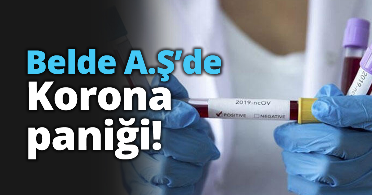 Belde AŞ’de Korona paniği!