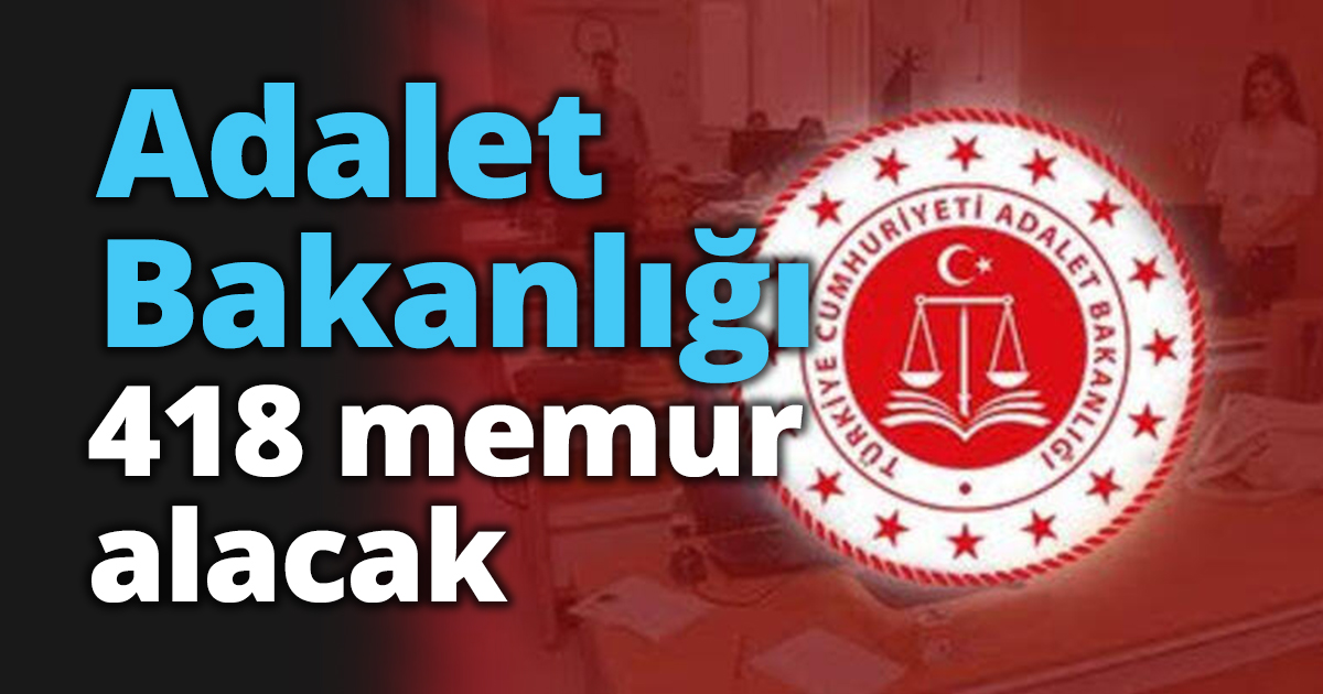 Adalet Bakanlığı 418 memur alacak