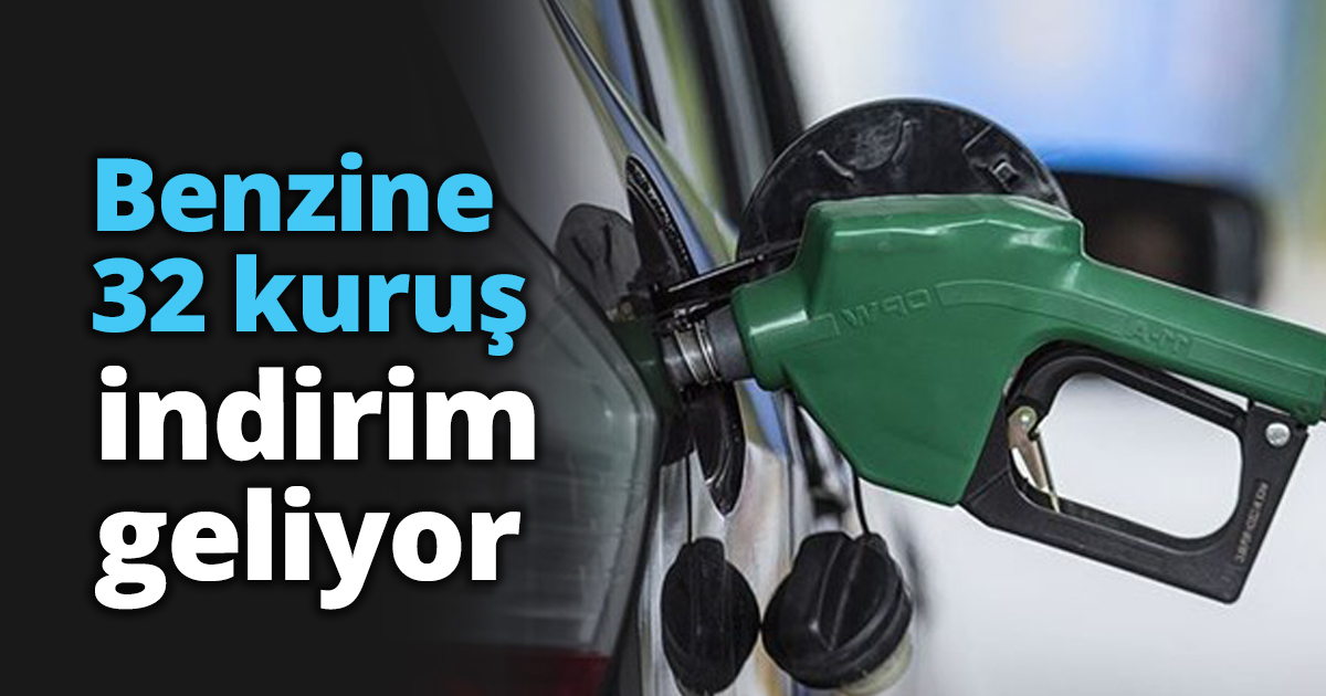 Benzine 32 kuruş indirim geliyor