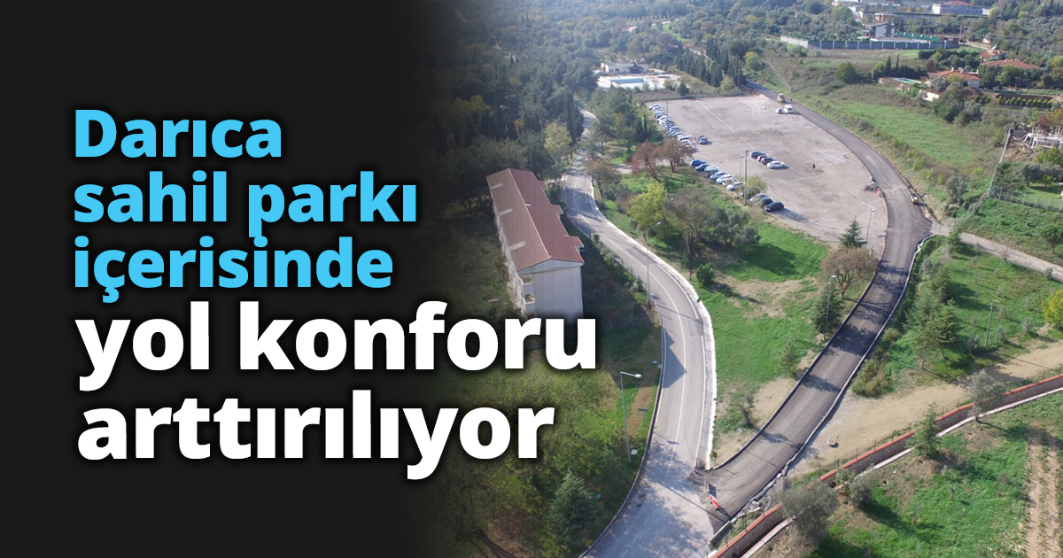 Darıca sahil parkı içerisinde yol konforu arttırılıyor