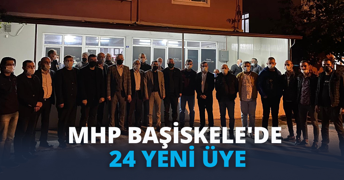 MHP BAŞİSKELE'DE 24 YENİ ÜYE