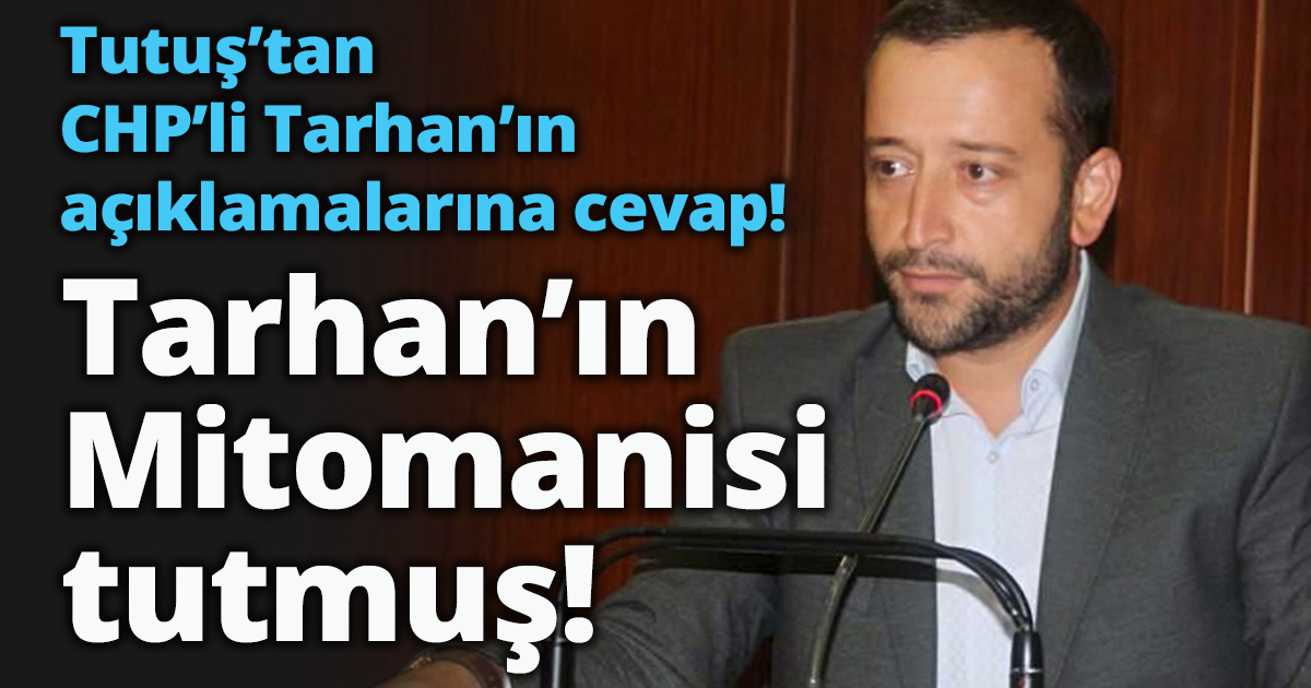 Tarhan’ın Mitomanisi tutmuş!