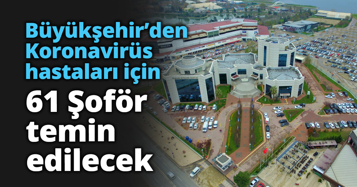 Büyükşehir’den Koronavirüs hastaları için 61 Şoför temin edilecek