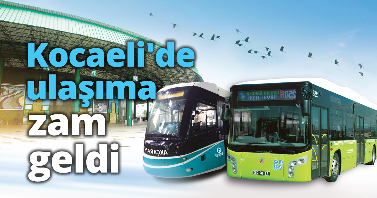 Kocaeli'de ulaşıma zam geldi