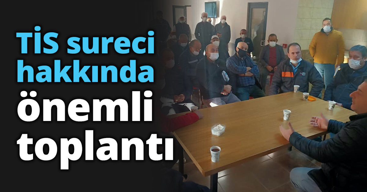 TİS sureci hakkında önemli toplantı