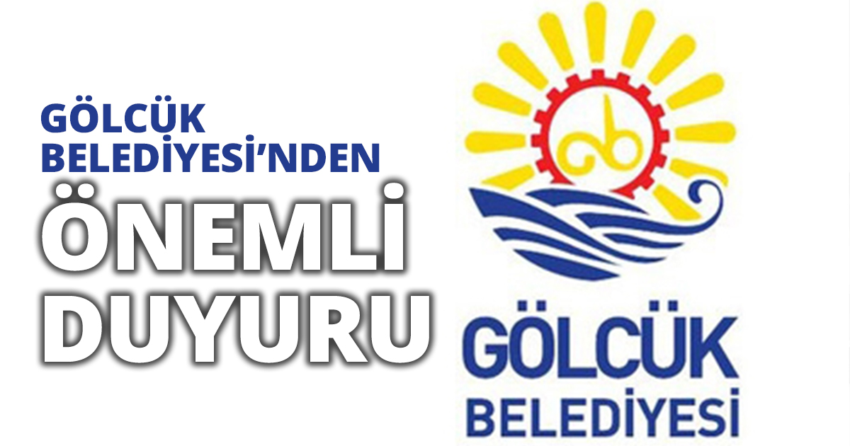 GÖLCÜK BELEDİYESİ’NDEN ÖNEMLİ DUYURU