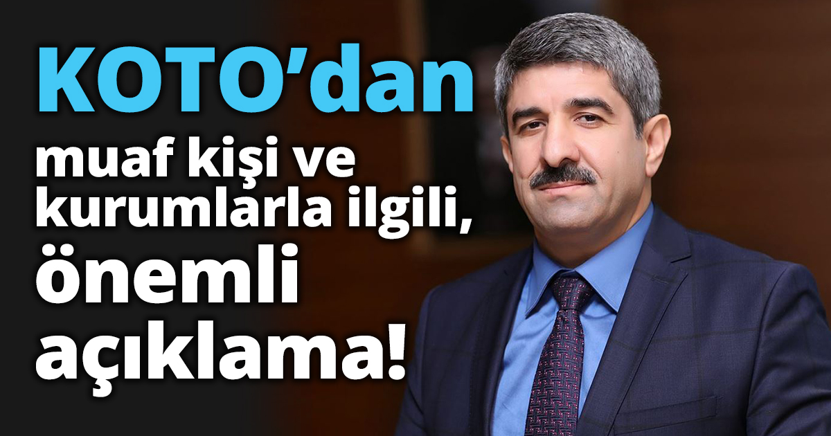 KOTO’dan sokağa çıkma yasağından muaf kişi ve kurumlarla ilgili önemli açıklama!