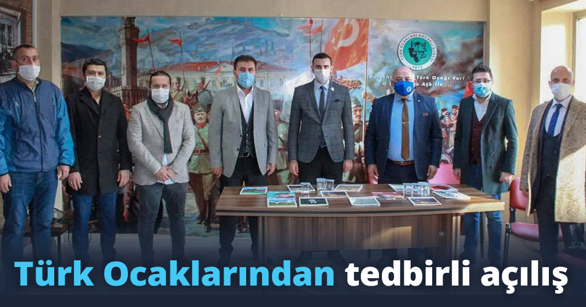 Türk Ocaklarından tedbirli açılış