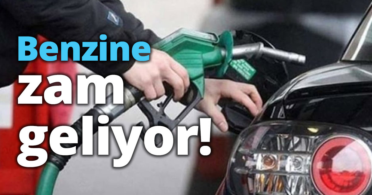 Benzine zam geliyor!