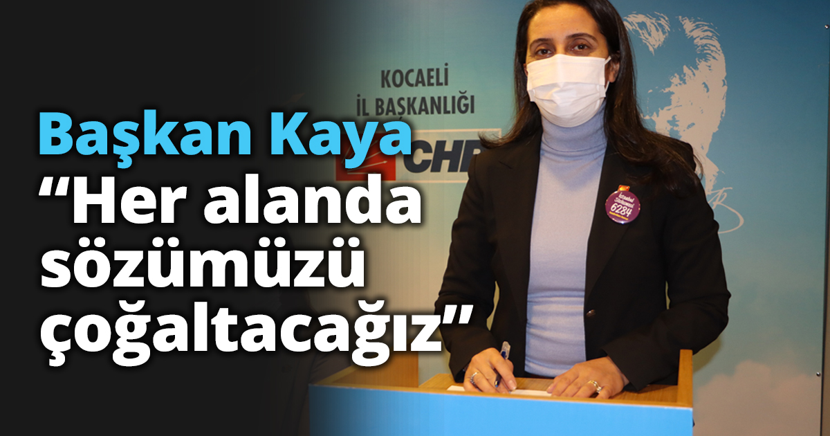 Başkan Kaya “Her alanda sözümüzü çoğaltacağız”