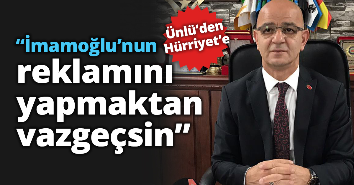 “İmamoğlu’nun reklamını yapmaktan vazgeçsin”