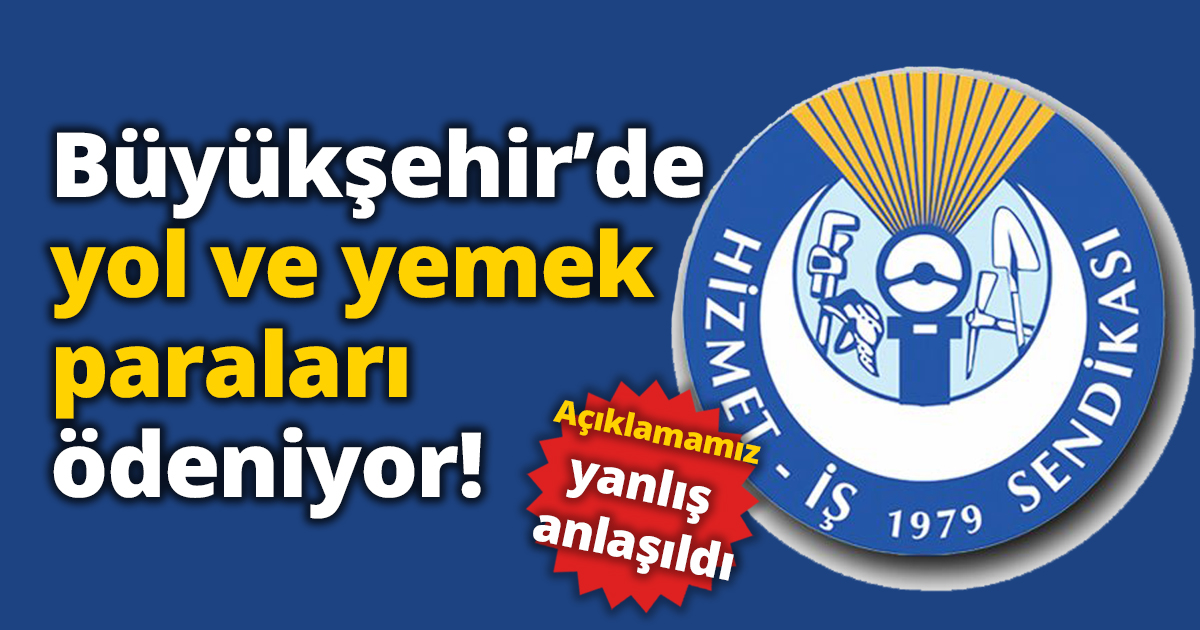  Hizmet-İş’ten açıklama! Açıklamamız yanlış anlaşıldı