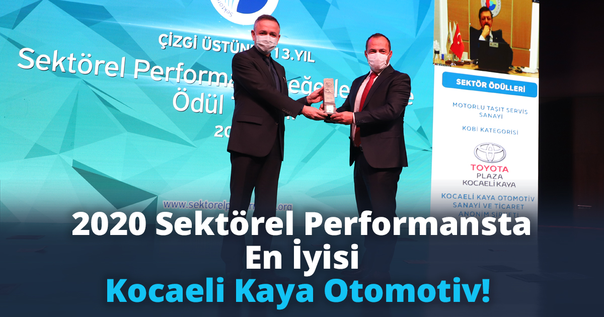 2020 Sektörel Performansta En İyisi Kocaeli Kaya Otomotiv!