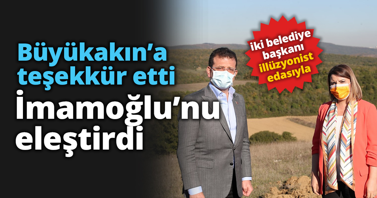Büyükakın’a teşekkür etti, İmamoğlu’nu eleştirdi